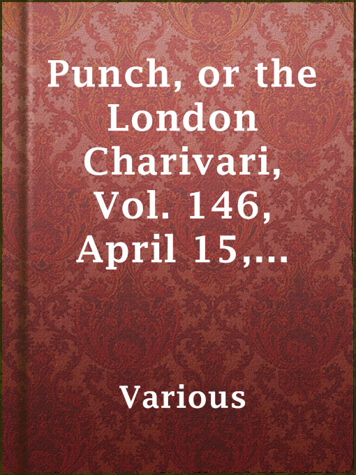Title details for Punch, or the London Charivari, Vol. 146, April 15, 1914 by Various - Available